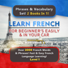 Learn French for Beginners Easily & in Your Car Audiobook Super Bundle! Phrases & Vocabulary Set! 2 Books in 1! (Level 1): Over 2000 French Words & Phrases! Fast & Easy French Language Learning! (Unabridged) - Immersion Language Audiobooks