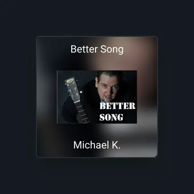 Listen to Michael K, watch music videos, read bio, see tour dates & more!