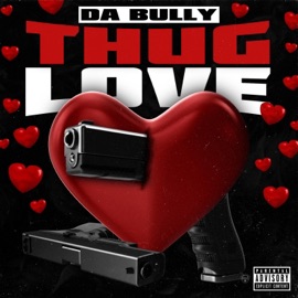 Thug love DA Bully
