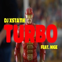 Turbo (feat. Nige & Kevin Hues) - Single - DJ Xstatik