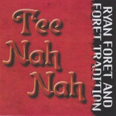 Ryan Foret And Foret Tradition - Tee Nah Nah