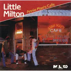 Annie Mae's Café (Remaster) - Little Milton Annie Mae's Café (Remaster) - Little Milton