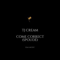 Come Correct (Spoudé) - Single - TJ Cream