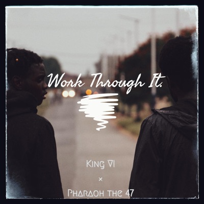 Work Through IT (feat. King VI) - Single