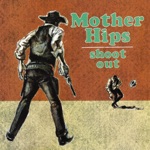 The Mother Hips - Whiskey On A Southbound