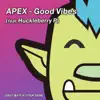 Stream & download Good Vibes (feat. Huckleberry P) - Single