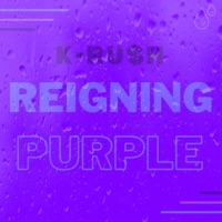 Reigning Purple - Single - K-RU$h