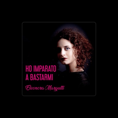 Listen to Eleonora Margutti, watch music videos, read bio, see tour dates & more!