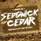 Sedgwick and Cedar feat YoAphro Trife Akil the Mc KO Da Prynce El Da Sensei JGarvi Sixman Single