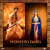 Mohenjo Daro (Original Motion Picture Soundtrack) - A. R. Rahman