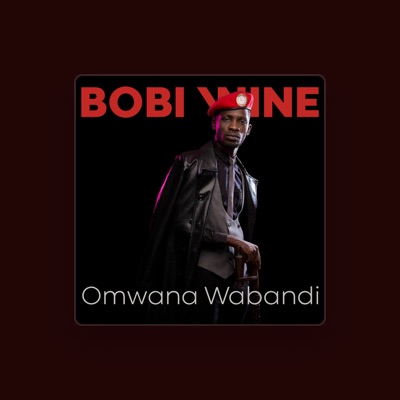 Listen to Bobi Wine, watch music videos, read bio, see tour dates & more!