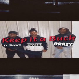 Keep It a Buck (feat. D.Rowe & Dollas) Brazy