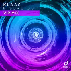 Figure Out (VIP Mix) - Single - Klaas Figure Out (VIP Mix) - Single - Klaas