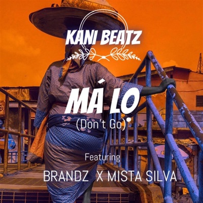 Ma Lo (feat. Brandz & Mista Silva) - Single