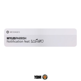 Notification (feat. Iamsu!) Myles Parrish