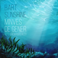Bart Sunshine - Minves de Gener (Remastered)