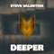 Deeper - Steve Valentine lyrics