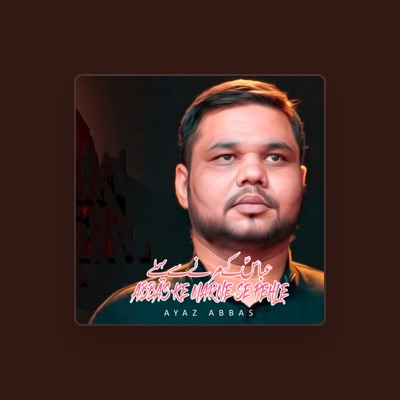 Listen to Ayaz Abbas, watch music videos, read bio, see tour dates & more!