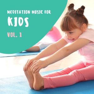 Meditation Music for Kids Vol. 1 - Sleep & Yoga Songs Collection