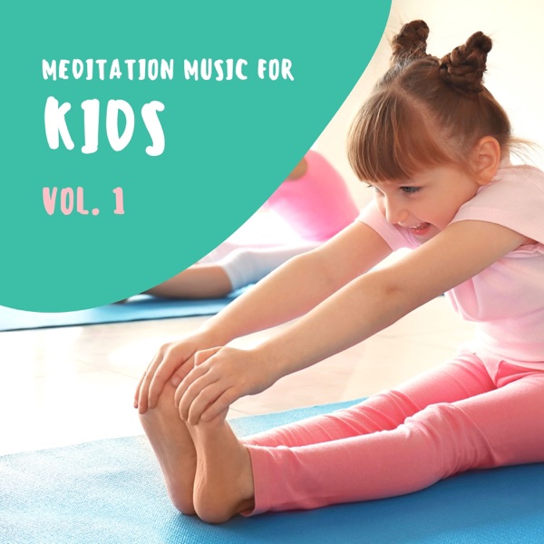 Meditation Music for Kids Vol. 1 - Sleep & Yoga Songs Collection