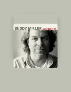 Listen to Buddy Miller, watch music videos, read bio, see tour dates & more!