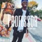Professor (feat. Manny Fuego) - Prxnce Zulu lyrics