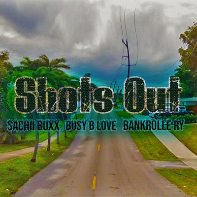 Shots Out (feat. Busy B Love & BankRolle Ry) - Single