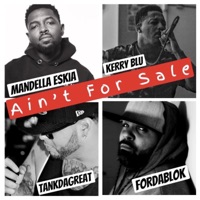 Ain't for Sale (feat. Mandela Eskia, Kerry Blu, Tank Da Great) - Single - Fordablok