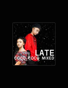 Coco Coco Mixed을(를) 듣고, 뮤직 비디오를 보고, 약력을 읽고, 투어 일정 등을 확인하세요!