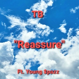 Reassure (feat. Young $pazz) T.B.