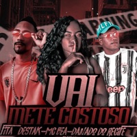 Vai Mete Gostoso - Single - Danado do Recife, Mc Bea & Fita Destak