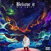 Believe It - Single - Kid Swift