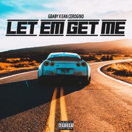 Let Em Get Me (feat. Gbaby & Ean Cerogino) ATM the Label
