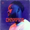 Champion - Dante Bowe lyrics