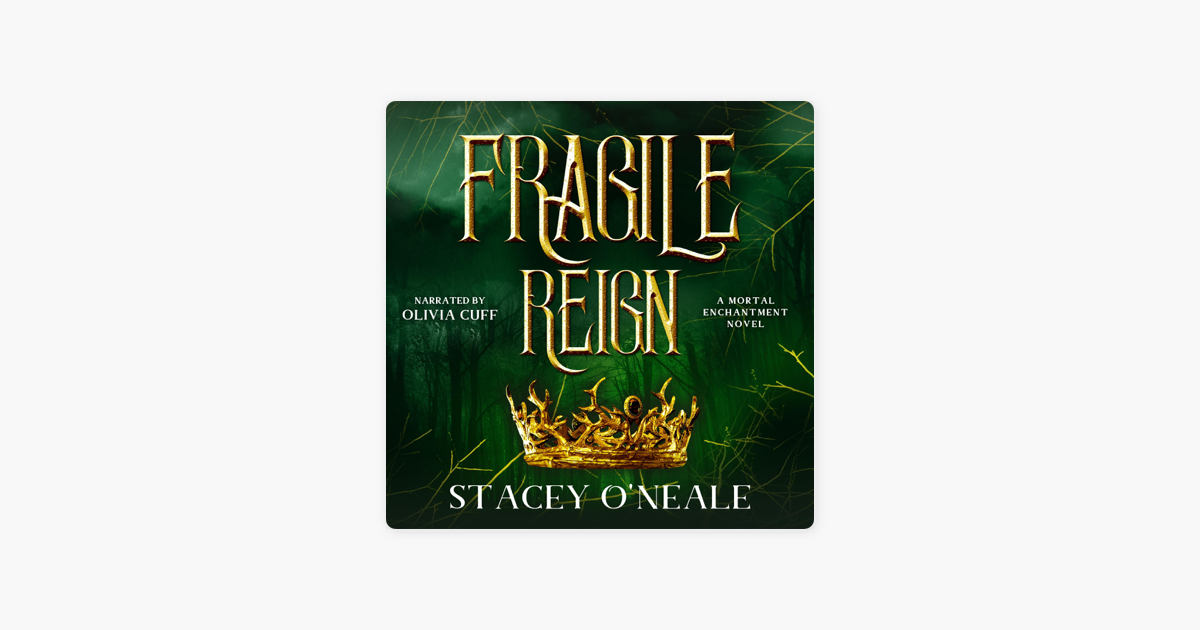 Fragile Reign (Mortal Enchantment) Book 2 - Stacey O'Neale