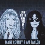 Jayne County & Am Taylor - I Don't Fit in Anywhere