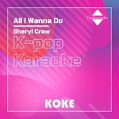 All I Wanna Do : Originally Performed By Sheryl Crow (Karaoke Verison) artwork