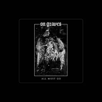 Listen to On Graves, watch music videos, read bio, see tour dates & more!