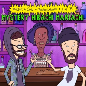 Mystery Hibachi Mariachi (feat. Lil B)