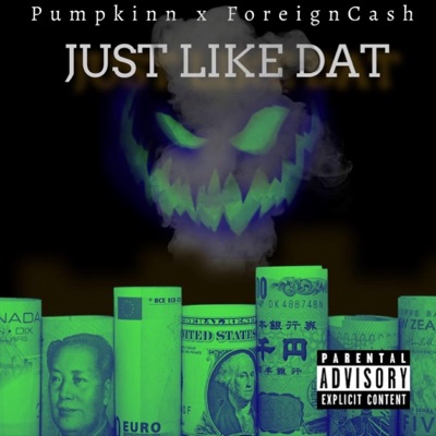 Just Like Dat (feat. ForeignCash) - Single