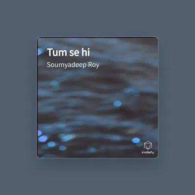 Listen to Soumyadeep Roy, watch music videos, read bio, see tour dates & more!