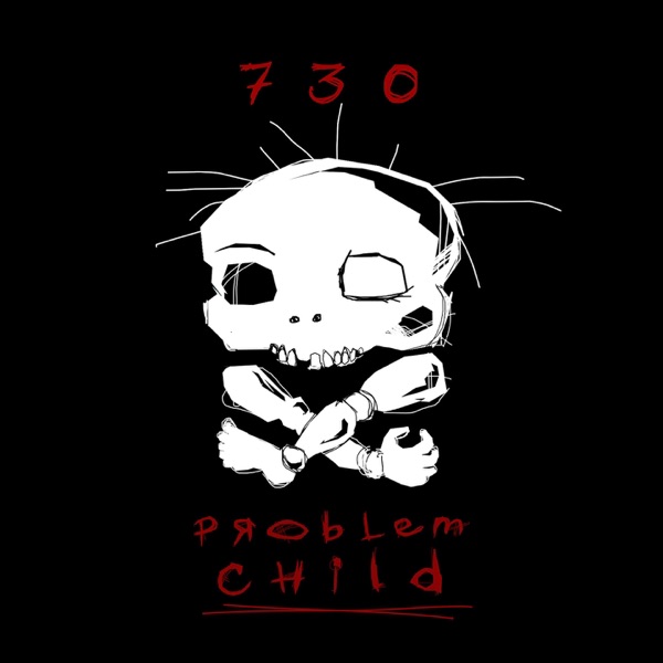 Problem Childs 730 - EP