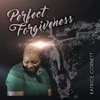 Perfect Forgiveness — Katrice Cornett