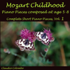 Mozart: Childhood Piano Pieces Composed at Age 5-8 - Complete Short Piano Pieces, Vol. 1 - Claudio Colombo
