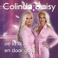 Oe la la en daar ga ik — Colinda en Daisy