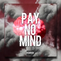 Pay No Mind - Single - Nuce