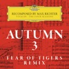 Autumn 3 - Recomposed By Max Richter - Vivaldi: The Four Seasons (Fear of Tigers Remix) - Single