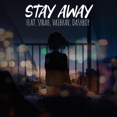 Stay Away (feat. Vaibhav & DashBoy) - Single