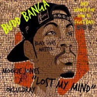 Lost MY Mind (feat. Mookie Jones X Okluldray) - Single - Budd Banga