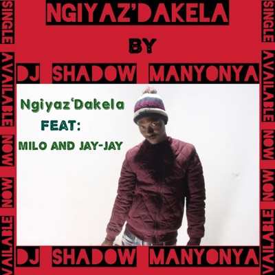 Ngiyaz'dakela (feat. Milo & Jay-Jay) - Single